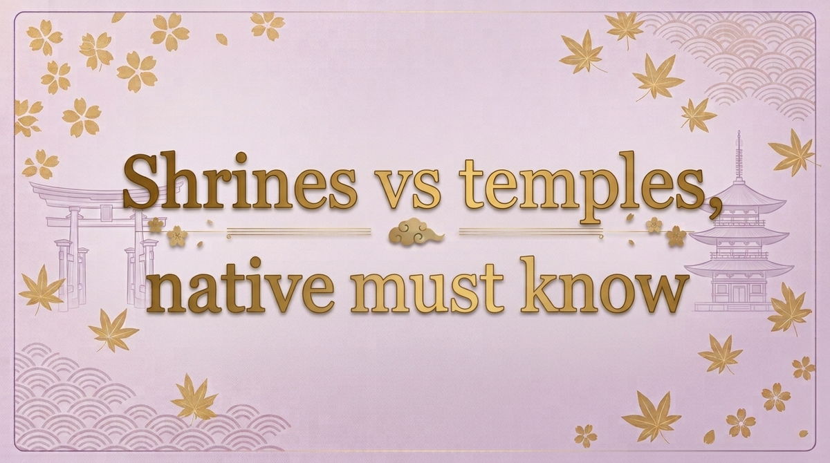 Shrines vs temples, native must know